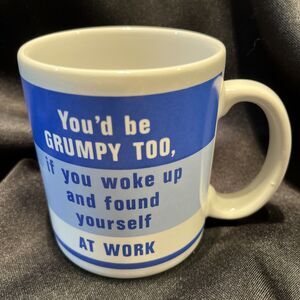 VTG 1980S COFFEE MUG FUNNY GRUMPY MESSAGE FROM MESSAGE MUGS JAPAN MADE SEE PICS